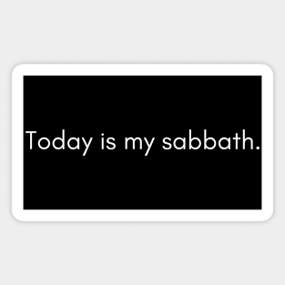 Today is My Sabbath Magnet